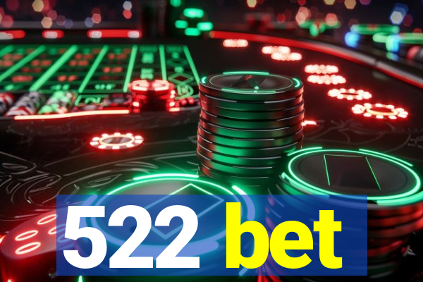 522 bet